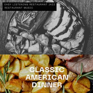 Classic American Dinner - Retro Comfort - Easy Listening Restaurant Jazz