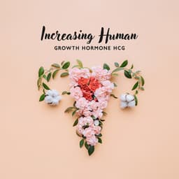 Increasing Human Growth Hormone hCG: Balancing Hormones During Pregnancy and after PCOS and PCOS, A Successful First Trimester - Nature Music Pregnancy Academy