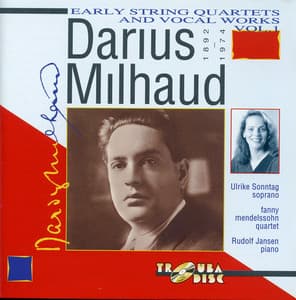 Milhaud: Early String Quartets & Vocal Works, Vol. 1 - Darius Milhaud