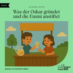 Was der Oskar gründet und die Emmi anstiftet - Audio Media Digital Hörbücher