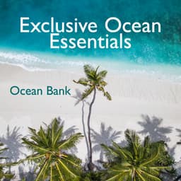 Exclusive Ocean Essentials - Ocean Bank