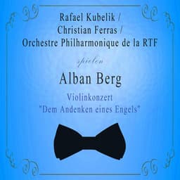 Orchestre Philharmonique de la RTF / Rafael Kubelik / Christian Ferras spielen: Alban Berg: Violinkonzert "Dem Andenken eines Engels" - Alban Berg