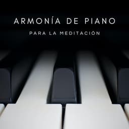Armonía De Piano Para La Meditación - Música de concentración profunda
