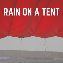 Rain on a Tent - Natsound