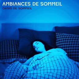 Ambiances de Sommeil - Oasis de sommeil
