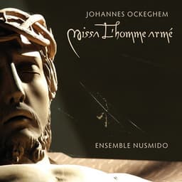 Johannes Ockeghem: Missa L'homme armé - Ensemble Nusmido