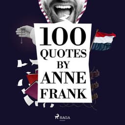 100 Quotes by Anne Frank - Anne Frank