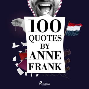 100 Quotes by Anne Frank - Anne Frank