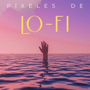 Píxeles De Lofi - Relajante Lo Fi