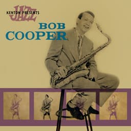 Kenton Presents Bob Cooper - Bob Cooper