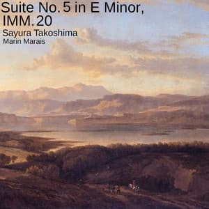 Suite No. 5 in E Minor, IMM. 20 - Marin Marais