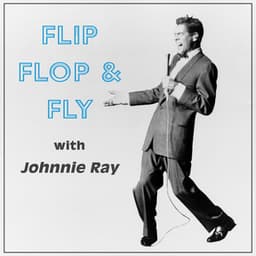 Flip, Flop & Fly with Johnnie Ray - Johnnie Ray