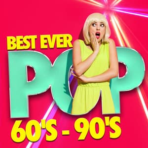 Best Ever Pop: 60's - 90's - 60's 70's 80's 90's Hits