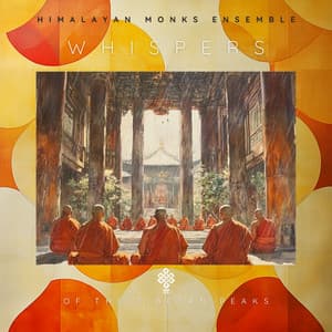 Whispers of the Tibetan Peaks - Himalayan Monks Ensemble