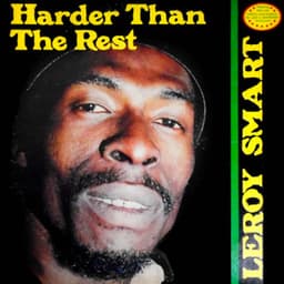 Harder Than the Rest - Leroy Smart