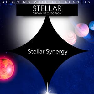 Stellar Synergy: Aligning with the Planets​ - Stellar Dream Projection