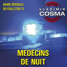 Médecins de nuit - Vladimir Cosma