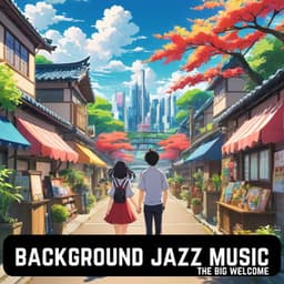 The Big Welcome - Background Jazz Music