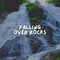 Falling over Rocks - The Water Sleepers