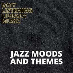 Jazz Moods And Themes - Easy Listening Library Music