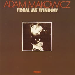 フロム・マイ・ウィンドウ - Adam Makowicz