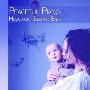 Peaceful Piano Music for Sleeping Baby - Baby Lullaby Music Academy