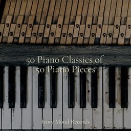 50 Piano Classics of 50 Piano Pieces - Children's Music