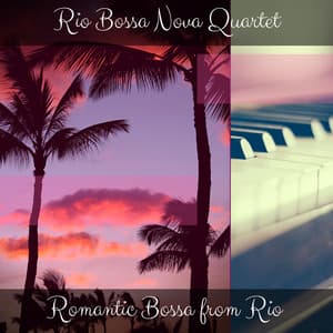 Romantic Bossa from Rio - Rio Bossa Nova Quartet
