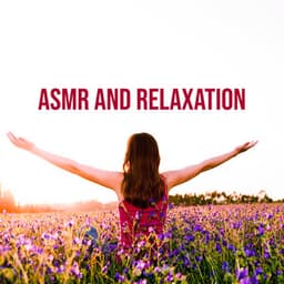 ASMR and Relaxation: The Best Collection of Relaxing Music, Calming Music Experience with Nature Sounds - ASMR Sounds Clinic