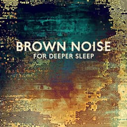 Brown Noise for Deeper Sleep - Brown Noise Zone