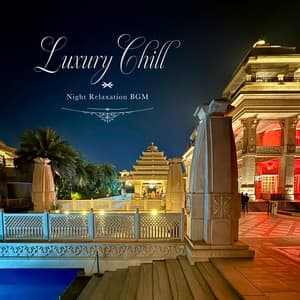 Luxury Chill – Night Relaxation BGM - Healing Energy