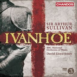 Sullivan: Ivanhoe - Arthur Sullivan