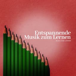 Entspannende Musik zum Lernen - Musik zum Lernen