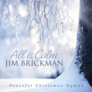 All Is Calm: Peaceful Christmas Hymns - Jim Brickman