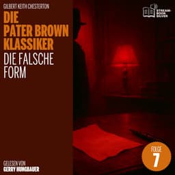 Die falsche Form - Die Pater Brown Klassiker