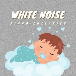 White Noise and Piano Lullabies - Baby Ocean