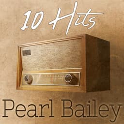 10 Hits of Pearl Bailey - Pearl Bailey