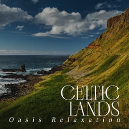 Celtic Lands Oasis Relaxation - Celtic Nation