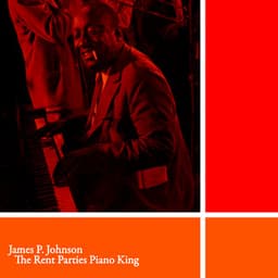 The Rent Parties Piano King - James P. Johnson