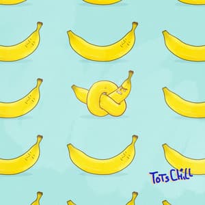 Im Bananas - TotsChill