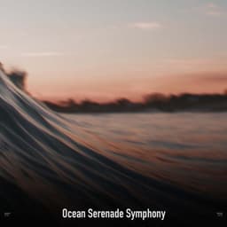 !!!!" Ocean Serenade Symphony "!!!! - Ocean Waves