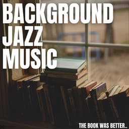 The Book Was Better... - Background Jazz Music
