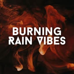 Burning Rain Vibes - Rest & Relax Nature Sounds Artists