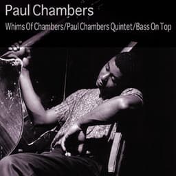 Paul Chambers Whims of Chambers / Paul Chambers Quintet / Bass On Top - Paul Chambers