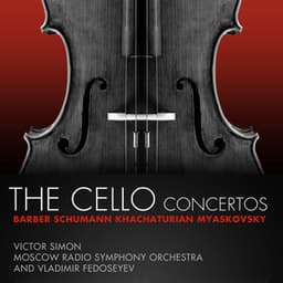 Barber, Schumann, Khachaturian, Myaskovsky: The Cello Concertos - Moscow Radio Symphony Orchestra