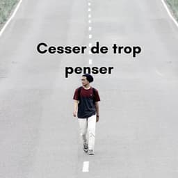 Cesser de trop penser: Rituel de purification pour soulager l'anxiété - New Age Musique Zen