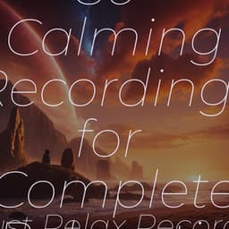 #2024 50 Calming Recordings for Complete Relaxation - Binaural Beats Brainwave Entrainment