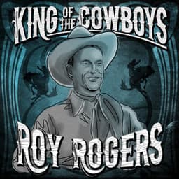 King of the Cowboys - Roy Rogers - Roy Rogers