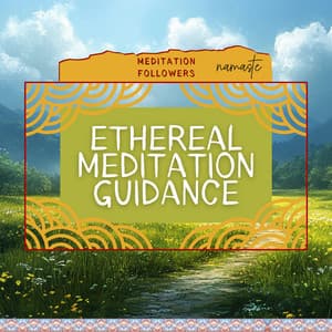 Ethereal Meditation Guidance - Meditation Followers