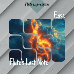 Ease - Flute’s Last Note - Flute Expression